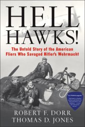 book Hell Hawks!: The Untold Story of the American Fliers Who Savaged Hitler's Wehrmacht