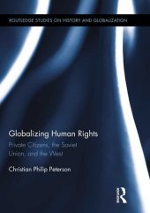 book Globalizing Human Rights: Private Citizens, the Soviet Union, and the West