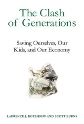 book The Clash of Generations: Saving Ourselves, Our Kids, and Our Economy