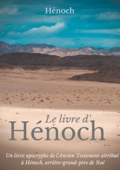 book Le Livre d'Hénoch: Un livre apocryphe de l'Ancien Testament attribué à Hénoch, arrière-grand-père de Noé