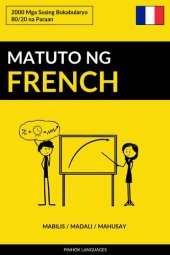 book Matuto ng French--Mabilis / Madali / Mahusay: 2000 Mga Susing Bokabularyo