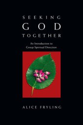 book Seeking God Together: An Introduction to Group Spiritual Direction