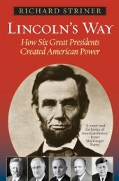 book Lincoln's Way: How Six Great Presidents Created American Power