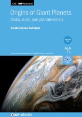 book Origins of Giant Planets, Volume 1: Disks, Dust, and Planetesimals