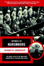 book Witness to Nuremberg: The Many Lives of the Man who Translated at the Nazi War Trials