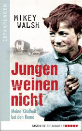 book Jungen weinen nicht: Meine Kindheit bei den Roma