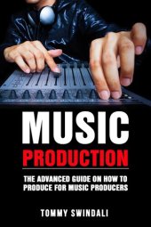 book Music Production: The Advanced Guide On How to Produce for Music Producers