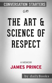 book The Art & Science of Respect--A Memoir by James Prince | Conversation Starters