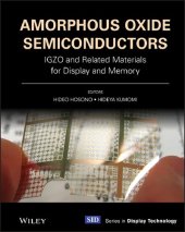 book Amorphous Oxide Semiconductors: IGZO and Related Materials for Display and Memory