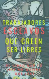 book Trabajadores esclavos que creen ser libres