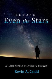 book Beyond Even the Stars: A Compostela Pilgrim in France