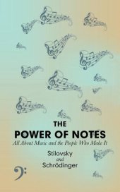 book The Power of Notes: All about Music and the People Who Make It