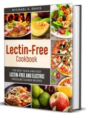 book Lectin Free Cookbook: the Best Lectin Free Electric Pressure Cooker Recipes