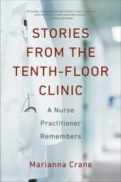 book Stories from the Tenth-Floor Clinic: A Nurse Practitioner Remembers