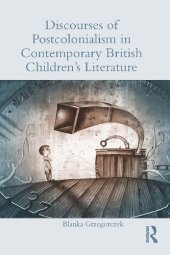 book Discourses of Postcolonialism in Contemporary British Children's Literature