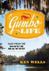 book Gumbo Life: Tales from the Roux Bayou