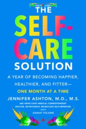 book The Self-Care Solution: A Year of Becoming Happier, Healthier, and Fitter—One Month at a Time