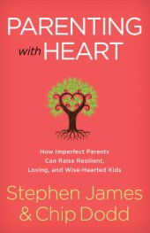 book Parenting with Heart: How Imperfect Parents Can Raise Resilient, Loving, and Wise-Hearted Kids