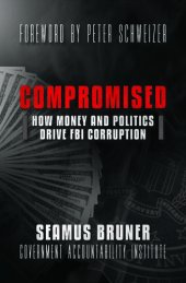 book Compromised: How Money and Politics Drive FBI Corruption