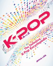 book K-POP A To Z: The Definitive K-Pop Encyclopedia