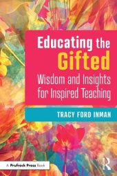 book Educating the Gifted: Wisdom and Insights for Inspired Teaching