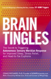 book Brain Tingles: The Secret to Triggering Autonomous Sensory Meridian Response for Improved Sleep, Stress Relief, and Head-to-Toe Euphoria