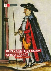 book Don Vicente de Mora Chimo Cápac. Vida e historia