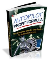 book Autopilot Profit Formula: The Complete Step By Step System To Automated Income