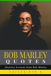 book Bob Marley Quotes: Abstract Lessons from Bob Marley