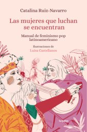 book Las mujeres que luchan se encuentran: Manual de feminismo pop latinoamericano