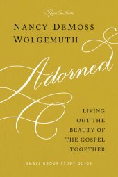 book Adorned Study Guide: Living Out the Beauty of the Gospel Together