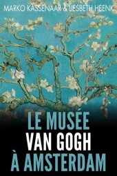 book Le Musée Van Gogh à Amsterdam: Les pièces maîtresses de la collection