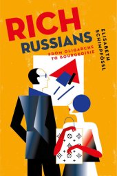 book Rich Russians: From Oligarchs to Bourgeoisie