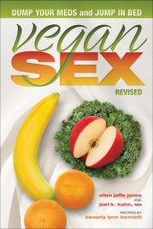 book Vegan Sex: Dump Your Meds and Jump in Bed