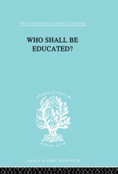 book Who Shall Be Educated? Ils 241: The Challenge of Unequal Opportunities