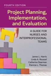 book Project Planning, Implementation, and Evaluation: A Guide for Nurses and Interprofessional Teams