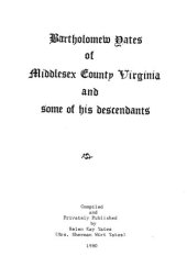 book Bartholomew Yates of Middlesex County Virginia and Some of His Descendants