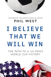 book I Believe That We Will Win: The Path to a US Men's World Cup Victory