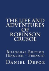 book The Life and Adventures of Robinson Crusoe: Bilingual Edition (English – French)