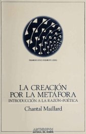 book La creación por la metáfora: Introducción a la razón-poética