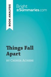 book Things Fall Apart by Chinua Achebe (Book Analysis): Detailed Summary, Analysis and Reading Guide