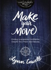 book Make Your Move: Finding Unshakable Confidence Despite Your Fears and Failures