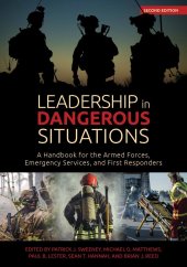 book Leadership in Dangerous Situations: A Handbook for the Armed Forces, Emergency Services and First Responders