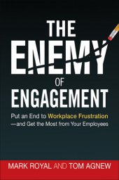 book The Enemy of Engagement: Put an End to Workplace Frustration--And Get the Most from Your Employees