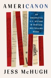 book Americanon: An Unexpected U.S. History in Thirteen Bestselling Books