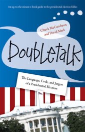 book Doubletalk: The Language, Code, and Jargon of a Presidential Election