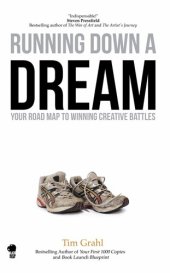 book Running Down a Dream: Your Road Map to Winning Creative Battles