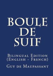 book Boule De Suif: Bilingual Edition (English – French)