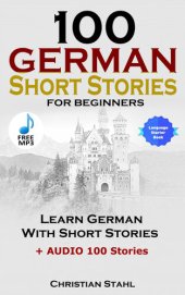 book 100 German Short Stories for Beginners Learn German with Stories Including Audiobook German Edition Foreign Language Book 1