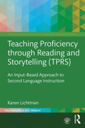 book Teaching Proficiency Through Reading and Storytelling (TPRS): An Input-Based Approach to Second Language Instruction